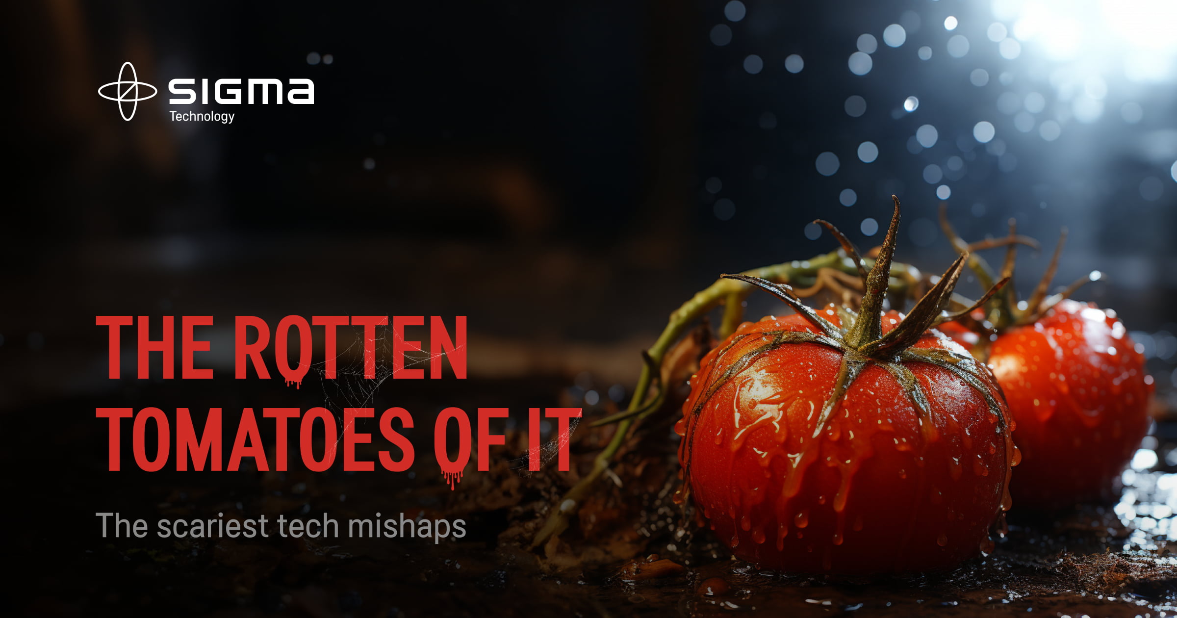 The Rotten Tomatoes of IT - Tech Horror Stories by Sigma Technology